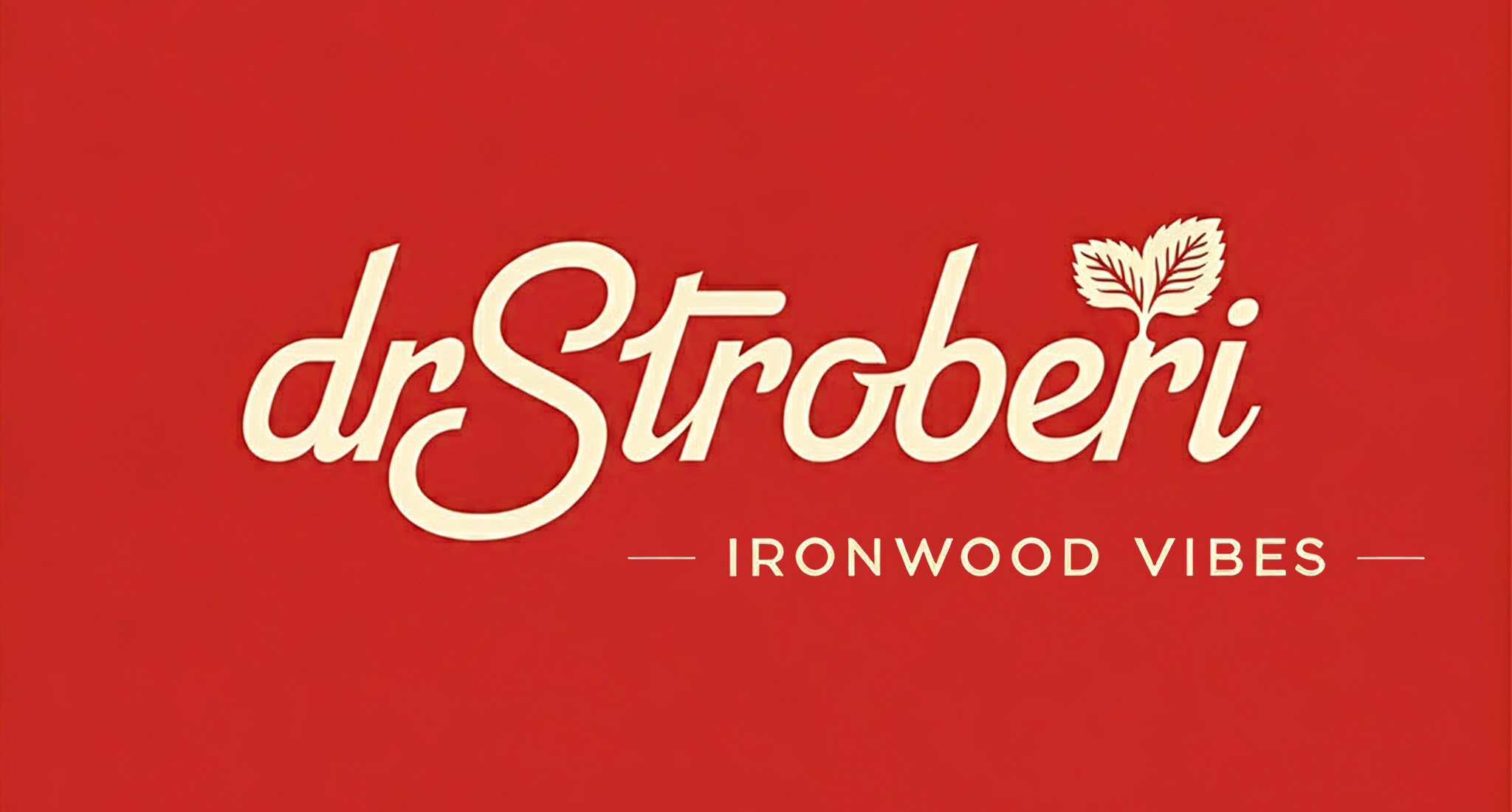 DRStroberi Ironwood Vibes